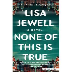 None of This Is True -- Lisa Jewell